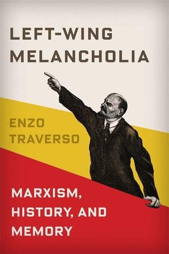 Enzo Traverso: Left-Wing Melancholia (Hardcover, 2017, Columbia University Press)