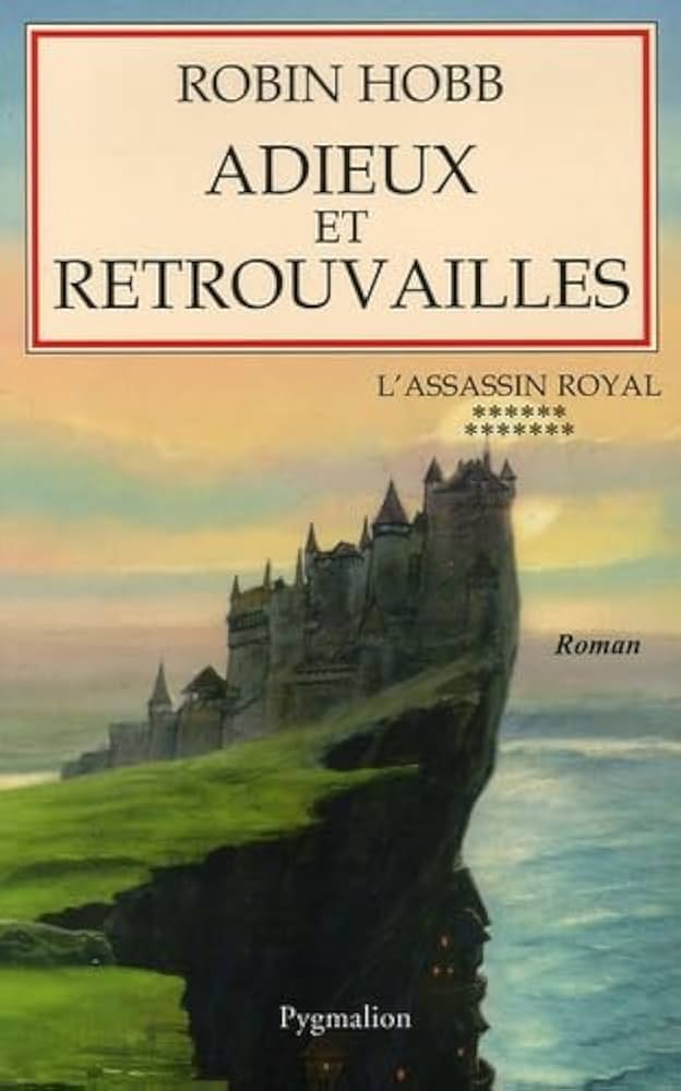 Robin Hobb: Adieux et retrouvailles (French language, 2006, Pygmalion)