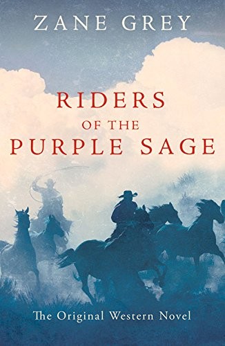 Zane Grey: Riders of the Purple Sage (2015, Hesperus Press)