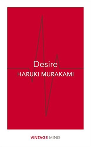 Haruki Murakami: Desire: Vintage Minis (Paperback, 2017, Vintage Digital)