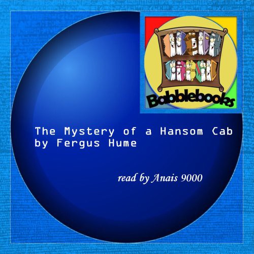 Fergus Hume: The Mystery of a Hansom Cab (AudiobookFormat, Babblebooks)