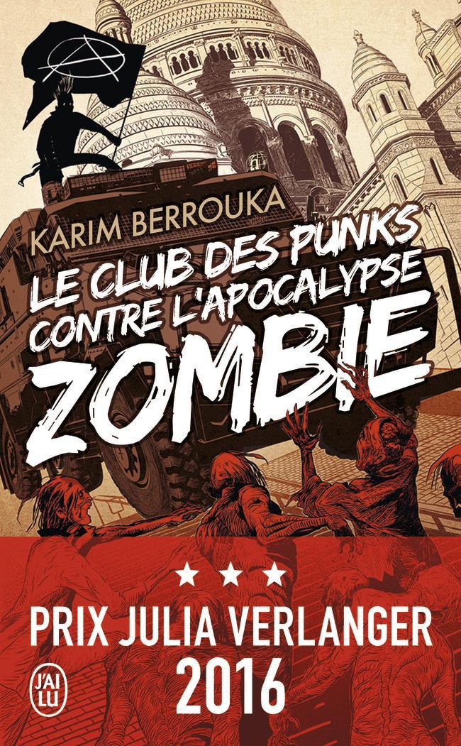 Karim Berrouka: Le club des punks contre l'apocalypse zombie (French language, 2017, J'ai Lu)