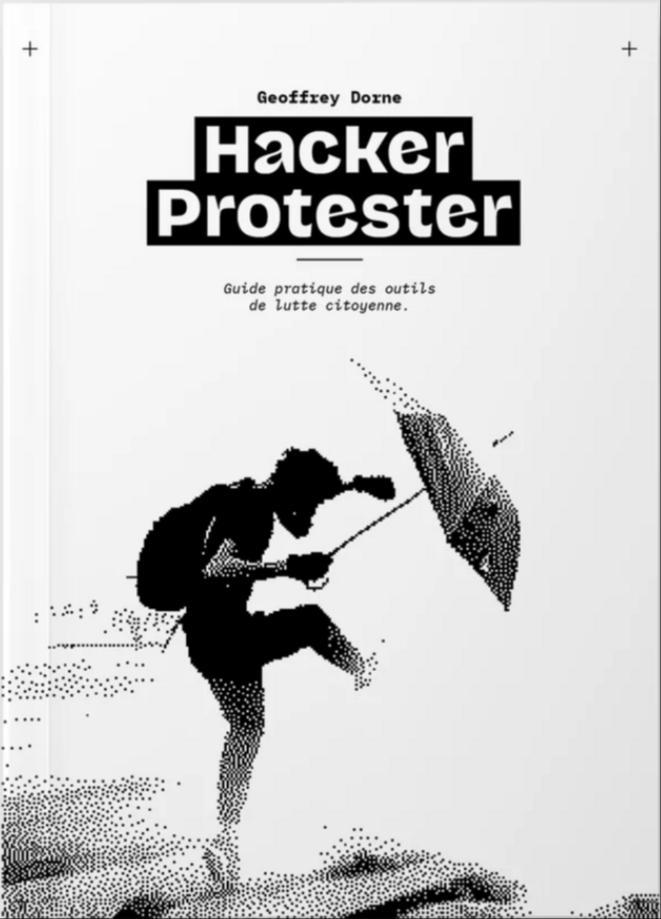 Geoffrey Dorne: Hacker Protester (French language, 2022, Éditions HCKR)