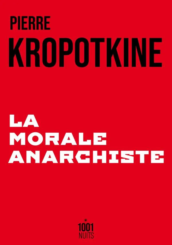 Peter Kropotkin, José Luis Oyón: La morale anarchiste (French language, 2024)