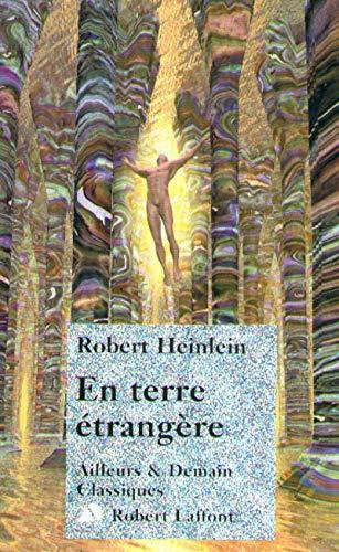 Robert A. Heinlein: En terre étrangère (Paperback, French language, 1999, Ailleurs et Demain)