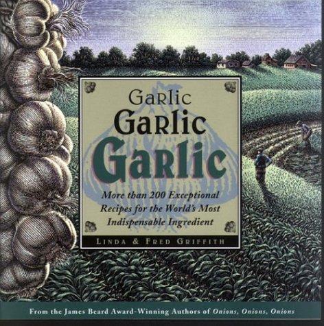 Linda Griffith: Garlic, garlic, garlic (1998, Houghton Mifflin)