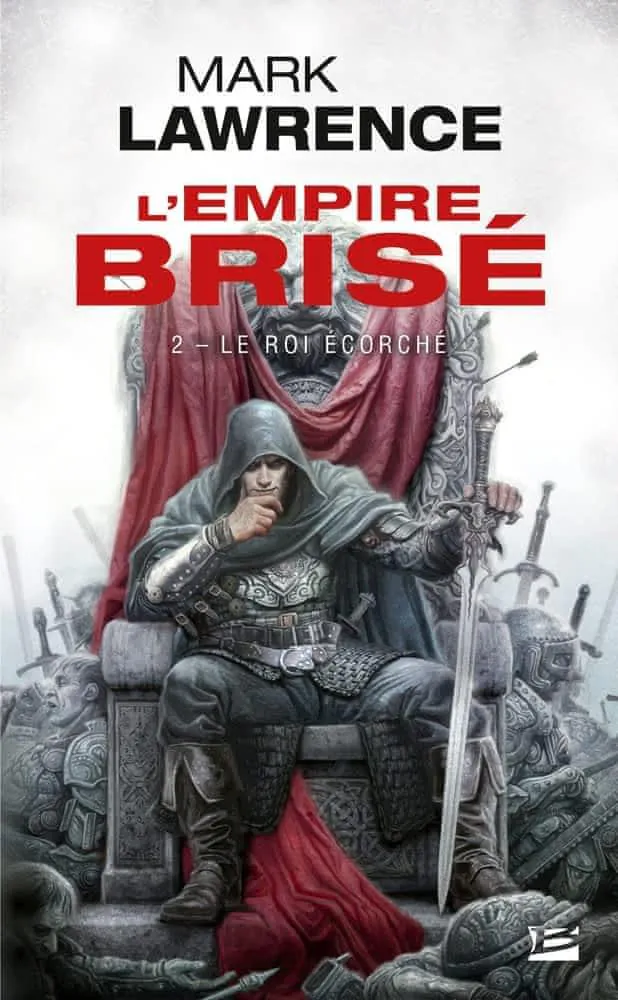 Mark Lawrence: Le Roi écorché (French language, 2015, Bragelonne)