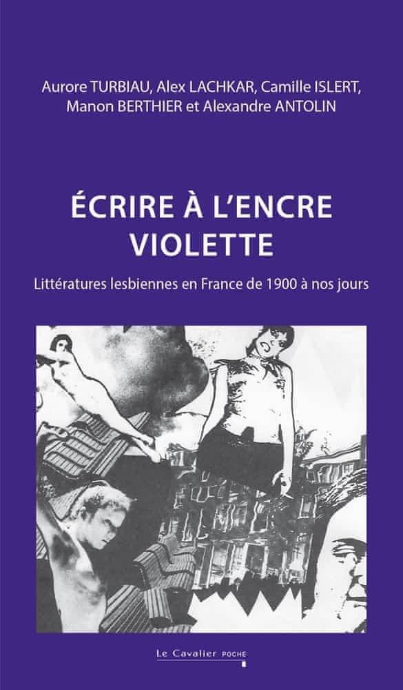 Aurore Turbiau, Alex Lachkar, Camille Islert, Manon Berthier, Alexandre Antolin: Ecrire à l'encre violette (French language, 2025)