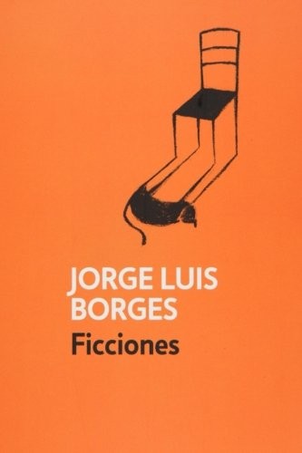 Yordi Abreu, Jorge Luis Borges: Ficciones (Paperback, 2016, CreateSpace Independent Publishing Platform)