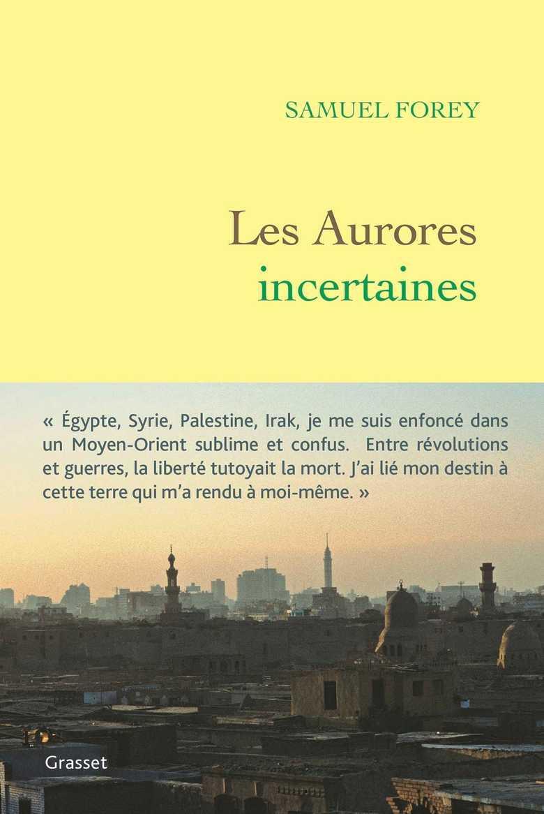 Samuel Forey: Les aurores incertaines (French language, 2023, Éditions Grasset)