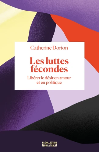 Catherine Dorion: Les luttes fécondes (Français language, 2024, Binge Audio)