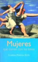 Clarissa Pinkola Estés: Mujeres Que Corren Con Los Lobos (Paperback, Spanish language, Punto de Lectura)
