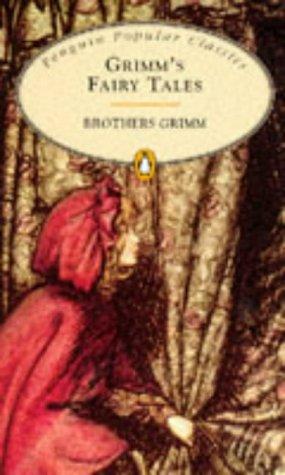 Brothers Grimm, Wilhelm Grimm: Grimm's Fairy Tales (Penguin Popular Classics) (1995, Penguin Books Ltd)