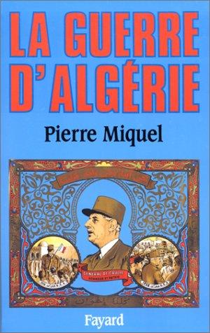 Miquel, Pierre: La guerre d'Algérie (French language, 1993, Fayard)