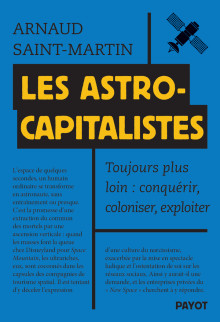 Arnaud Saint-Martin: Les astrocapitalistes (2025, Payot)