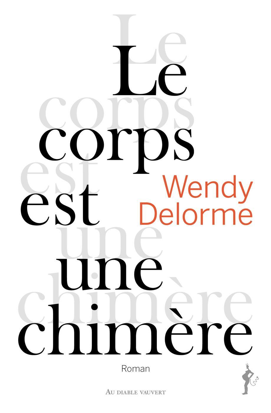 Wendy Delorme: Le corps est une chimère (French language, 2018)