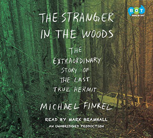 Michael Finkel, Mark Bramhall: The Stranger in the Woods (2017, BooksOnTape)