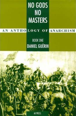 Daniel Guérin: No Gods, No Masters (2005, AK Press)