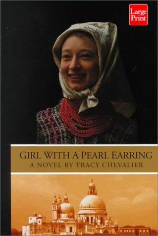 Tracy Chevalier: Girl with a pearl earring (1999, Wheeler Pub.)