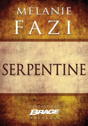 Mélanie Fazi: Serpentine (French language, 2012, Bragelonne)