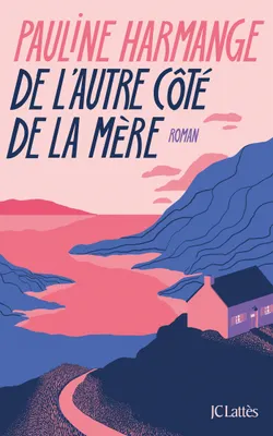 Pauline Harmange: De l'autre côté de la mère (French language, 2025, Lattès)