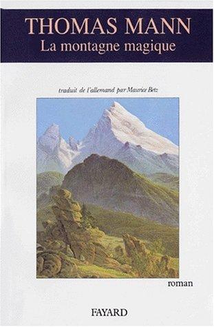 Thomas Mann: La Montagne magique (Paperback, French language, 1985, Fayard)