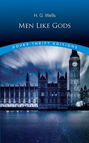 H. G. Wells: Men Like Gods (Dover Thrift Editions) (Dover Publications)