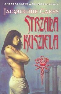 Jacqueline Carey: Strzala Kusziela (Polish language)