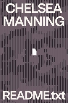 Chelsea Manning: README.txt (2021, Farrar, Straus & Giroux)