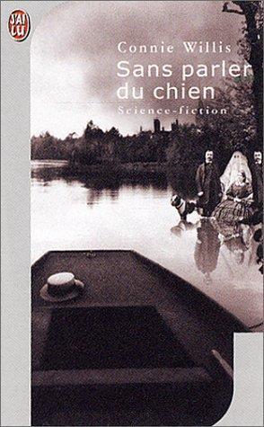 Connie Willis: Sans parler du chien (French language, 2003, J'ai Lu)