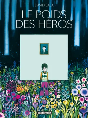David Sala: Le poids des héros (GraphicNovel, French language, 2022, Casterman)