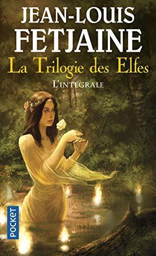 Jean-Louis Fetjaine: La trilogie des elfes (French language, 2008)