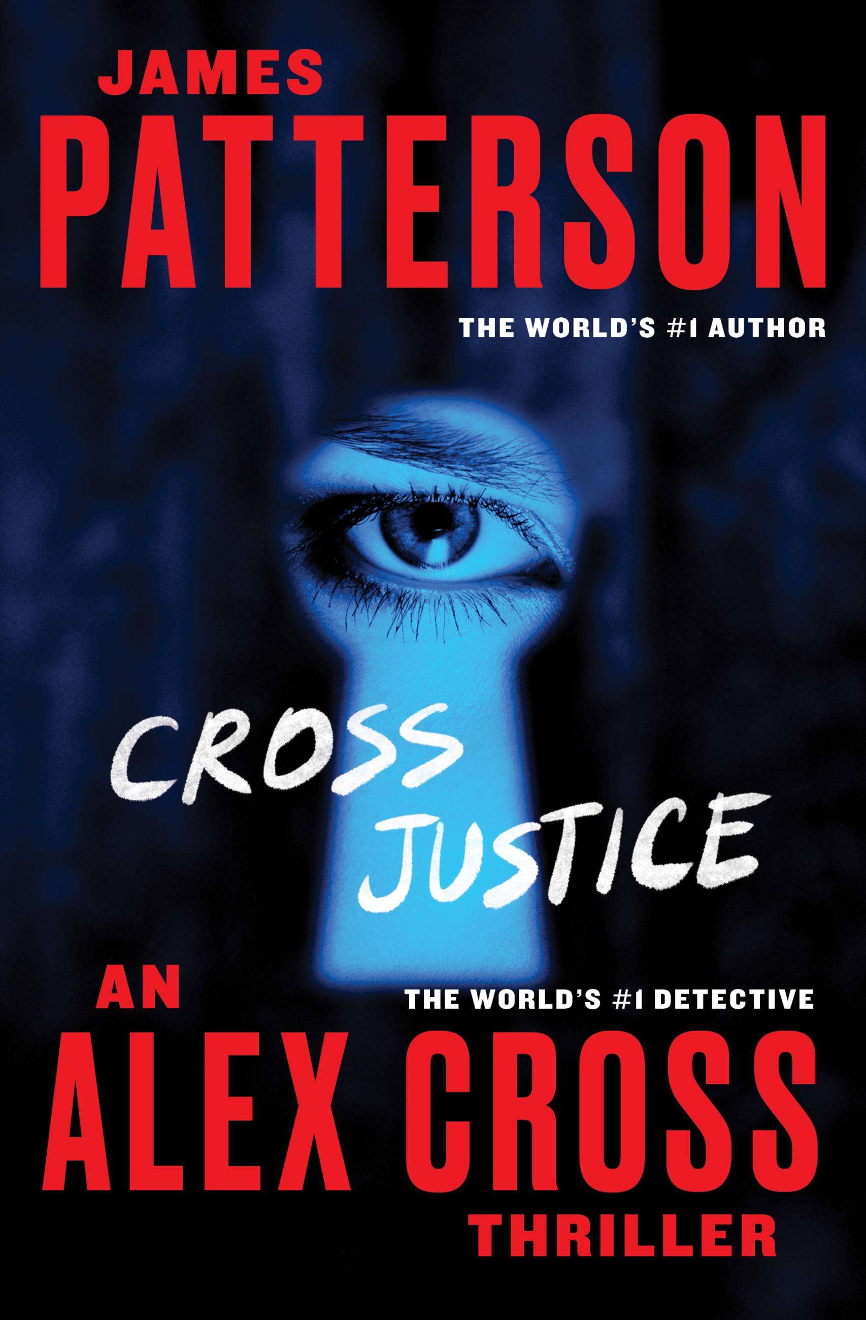James Patterson: Cross Justice (Alex Cross #21) (2016, little, Brown, and company)