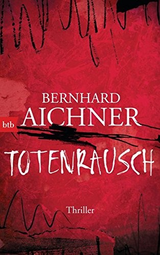 Bernhard Aichner: Totenrausch (Hardcover, german language, btb Verlag)