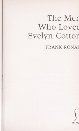 Frank Ronan: The men who loved Evelyn Cotton (1994, Sceptre)