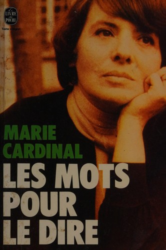 Marie Cardinal: Les mots pour le dire (French language, 1989, Bernard Grasset)