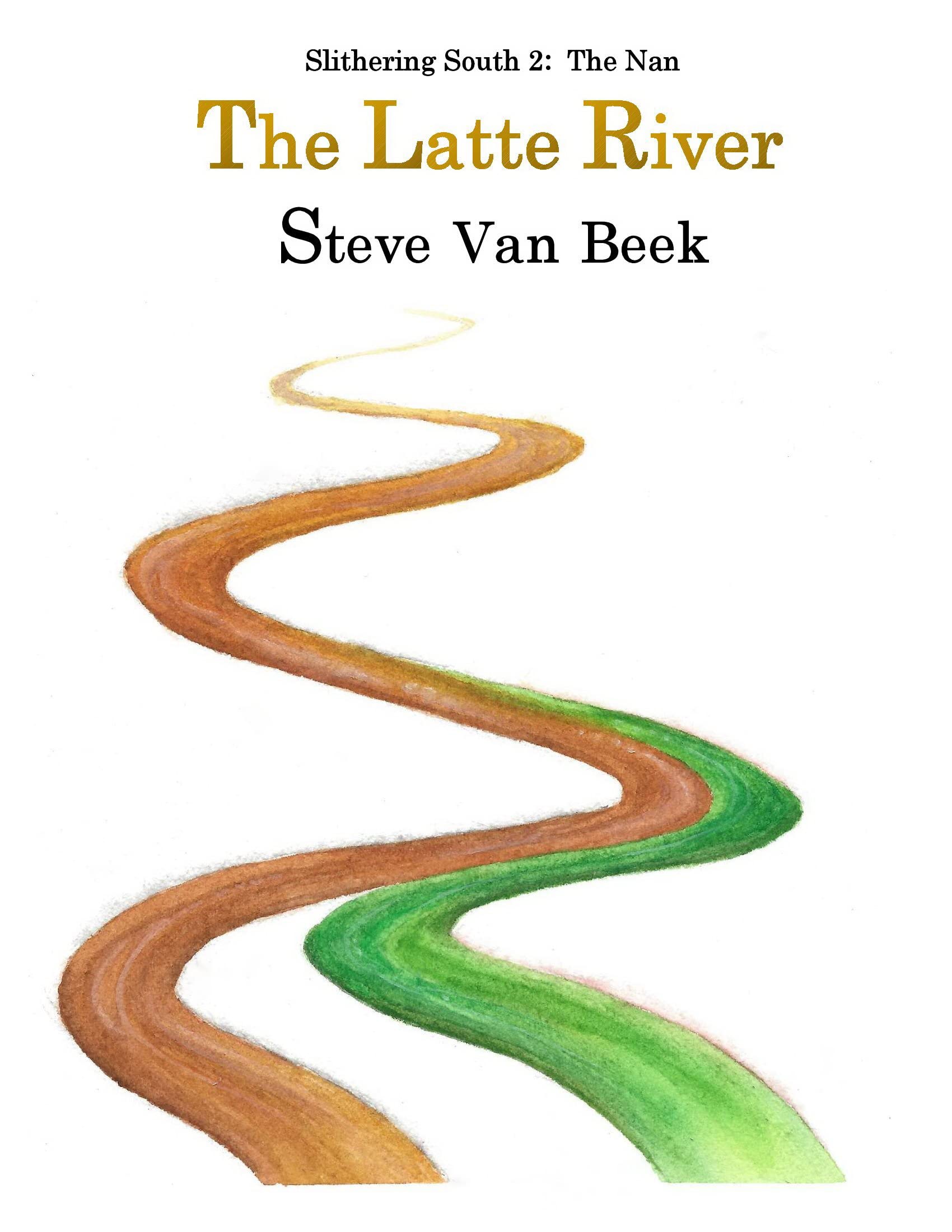 Steve Van Beek: The Latte River (Nonart)
