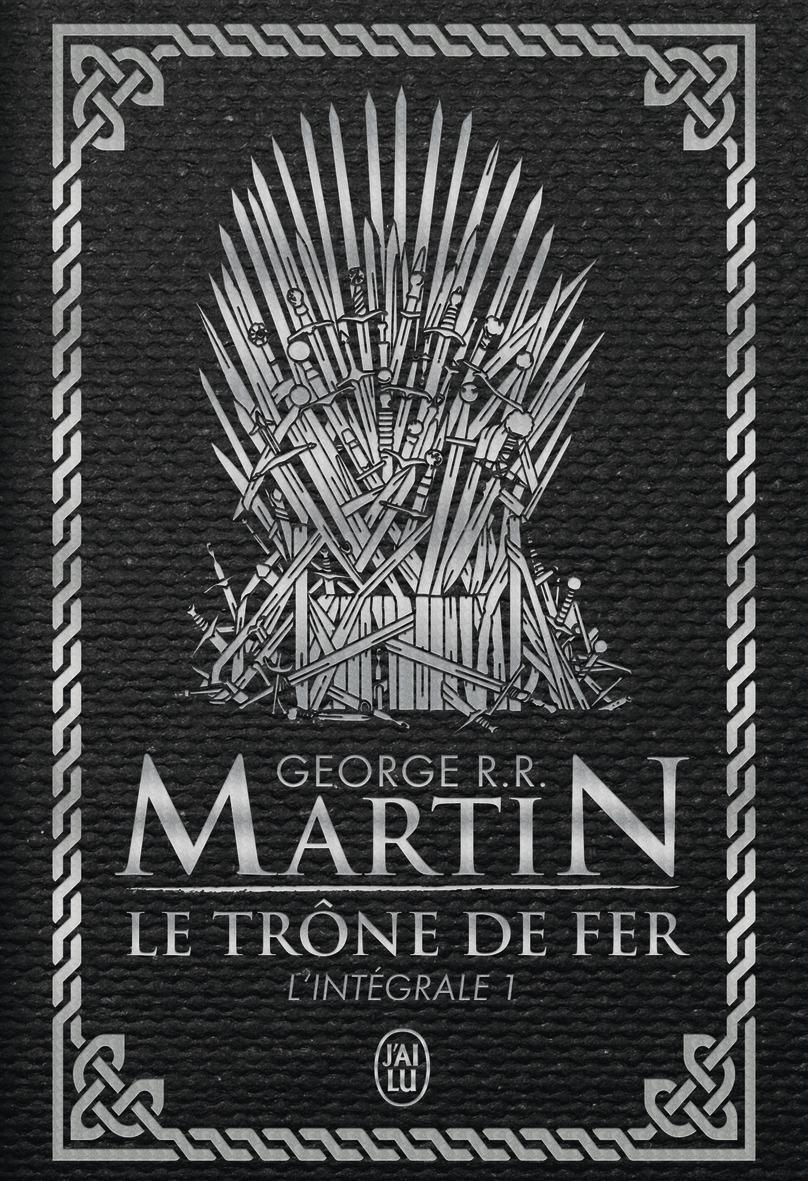 George R. R. Martin: Le Trône de fer (French language, 2019, J'ai Lu)