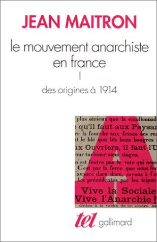 Jean Maitron: Le mouvement anarchiste en France (Paperback, Français language, Gallimard)