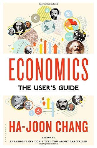 Ha-Joon Chang: Economics: The User's Guide (2014)