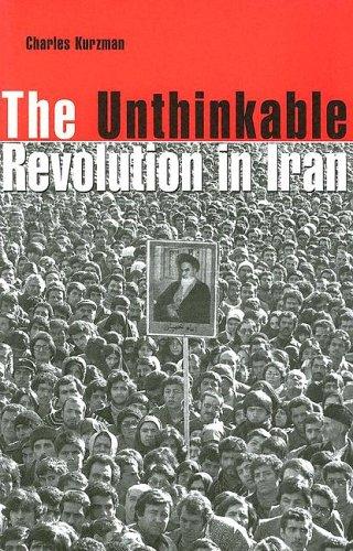 Charles Kurzman: The Unthinkable Revolution in Iran (Paperback, 2005, Harvard University Press)