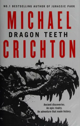 Michael Crichton: Dragon Teeth (Paperback, 2017)