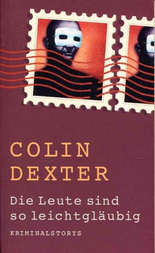Colin Dexter: Die Leute sind so leichtgläubig (Paperback, german language)