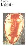 Milan Kundera: L'identité (French language, 2000, Gallimard)