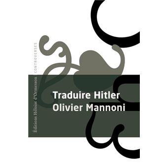 Olivier Mannoni: Traduire Hitler (Paperback, French language, Editions Héloïse d'Ormesson)