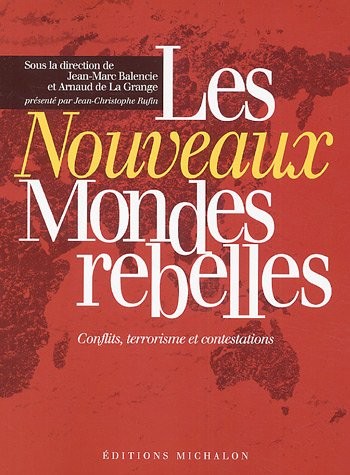 Jean-Marc Balencie: Les nouveaux mondes rebelles (French language, 2005, Michalon)