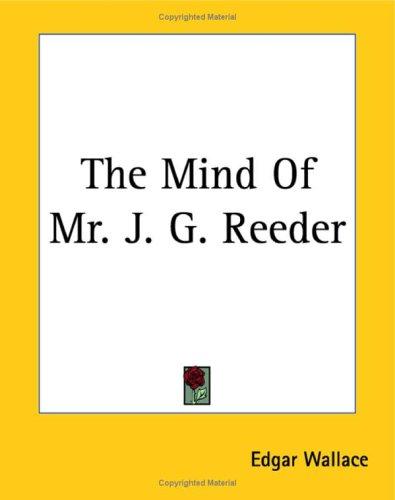 Edgar Wallace: The Mind Of Mr. J. G. Reeder (Paperback, Kessinger Publishing)