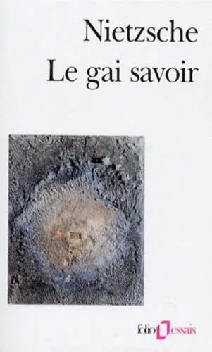 Friedrich Nietzsche: Le gai savoir : "la gaya scienza" (French language, 1982, Éditions Gallimard)
