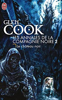 Glen Cook: Le château noir (French language, 2005, J'ai Lu)