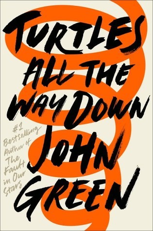 John Green: Turtles All the Way Down (Hardcover, 2017, Dutton Books for Young Readers)